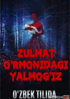 Zulmat o'rmonidagi yalmog'iz Uzbek tilida 2020 O'zbek tarjima tas-ix skachat