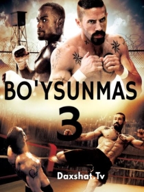 Bo'ysunmas 3 / Yengilmas 3 / Boyka 3 HD O'zbek tilida Tarjima kino 2010