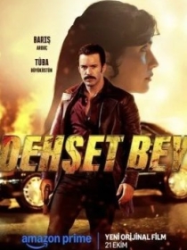 Dahshat Bey / Janob Daxshat / Dehshet Engiz 2025 Turk kino