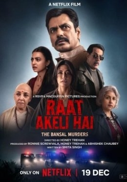 Zaharlangan Bolalar / Yolg‘iz Tun: Bansal Oilasidagi Qotilliklar / Raat Akeli Hai 2025 Hind kino Premyera